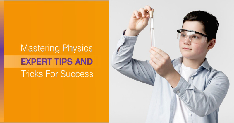Mastering Physics: Expert Tips and Tricks for Success